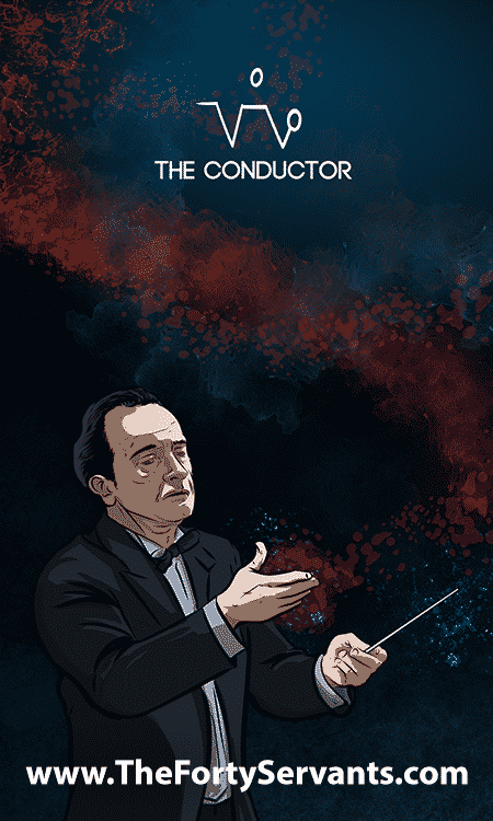 The Conductor - The Forty Servants