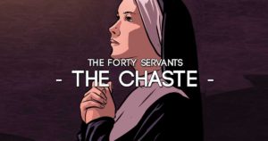 The chaste - Forty Servants