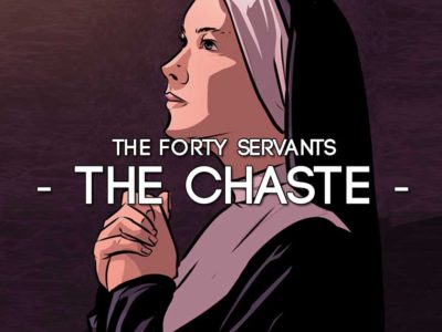 The chaste - Forty Servants