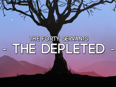 The depleted - The Forty Servants