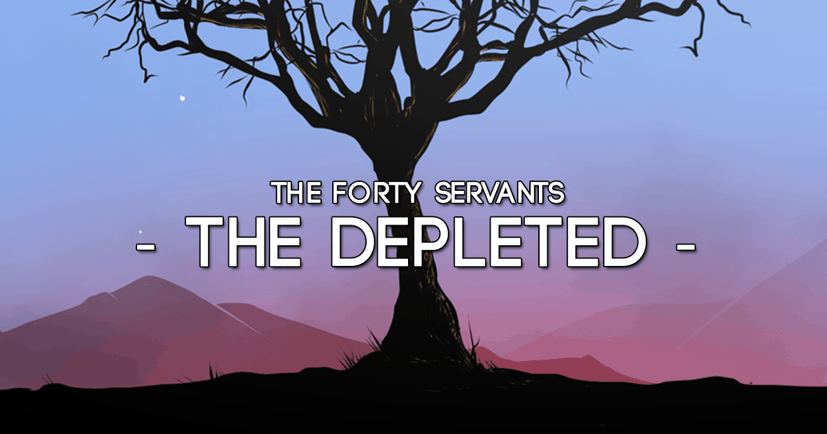 The depleted - The Forty Servants