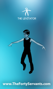 The Levitator - The Forty Servants
