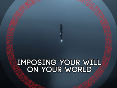 Imposing your Will on your world