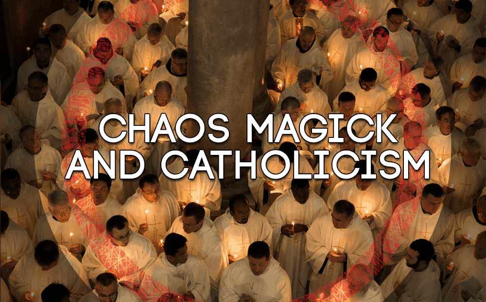 CHAOS MAGICK CATHOLICISM