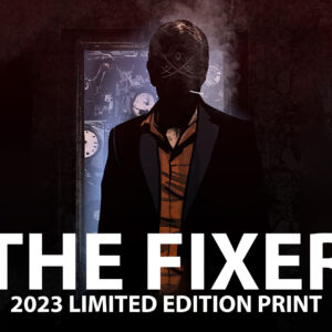 The Fixer 2023 Limited Editon Print