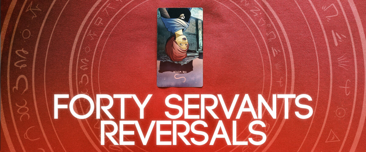 Forty Servants Reversals